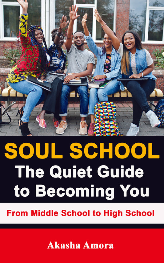 Soul School: The Quiet Guide to Becoming You From Middle School to High School